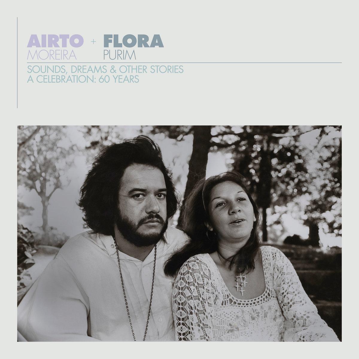 Airto & Flora - A Celebration: 60 Years - Sounds, Dreams & Other Stories - Airto & Flora