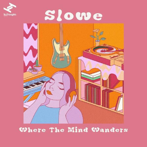 Where The Mind Wanders - Slowe