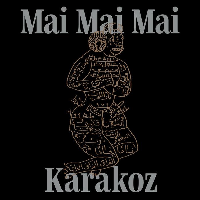 Karakoz - Mai Mai Mai