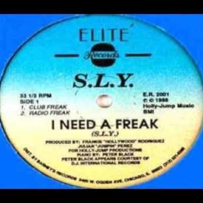 I Need A Freak - SLY