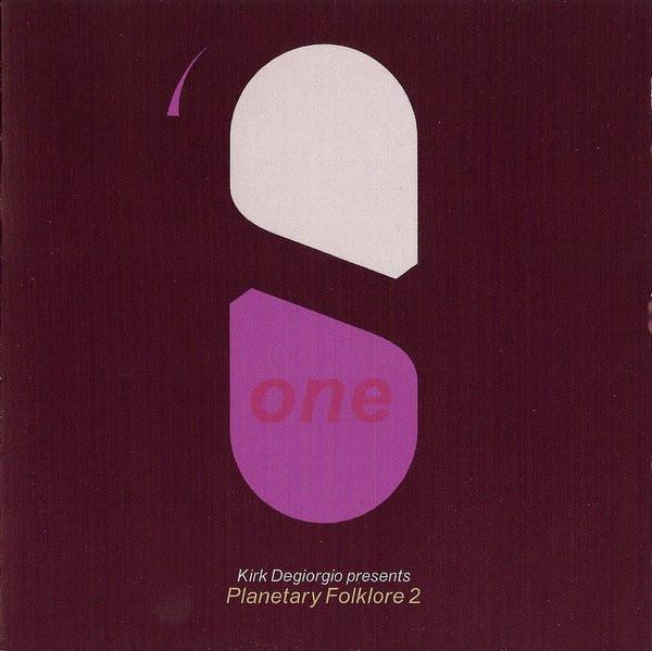Planetary Folklore 2 - Kirk Degiorgio Presents As One