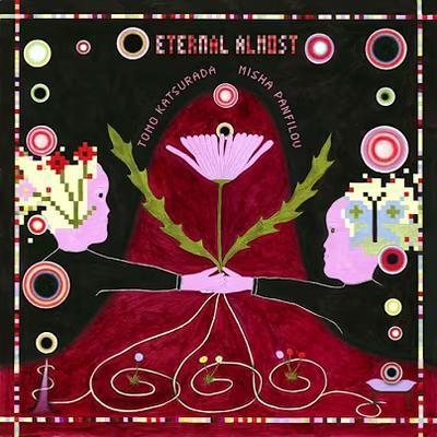 Eternal Almost - Misha Panfilov, Tomo Katsurada