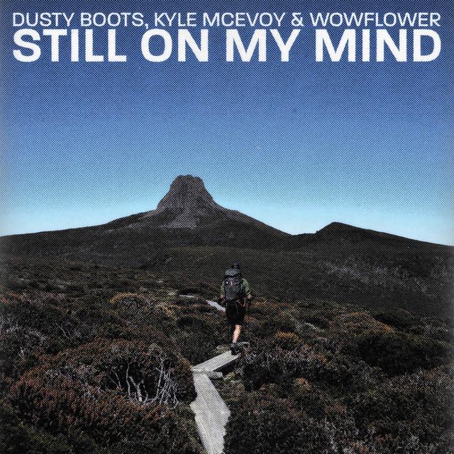 Still On My Mind - Dusty Boots/Kyle McEvoy/wowflower