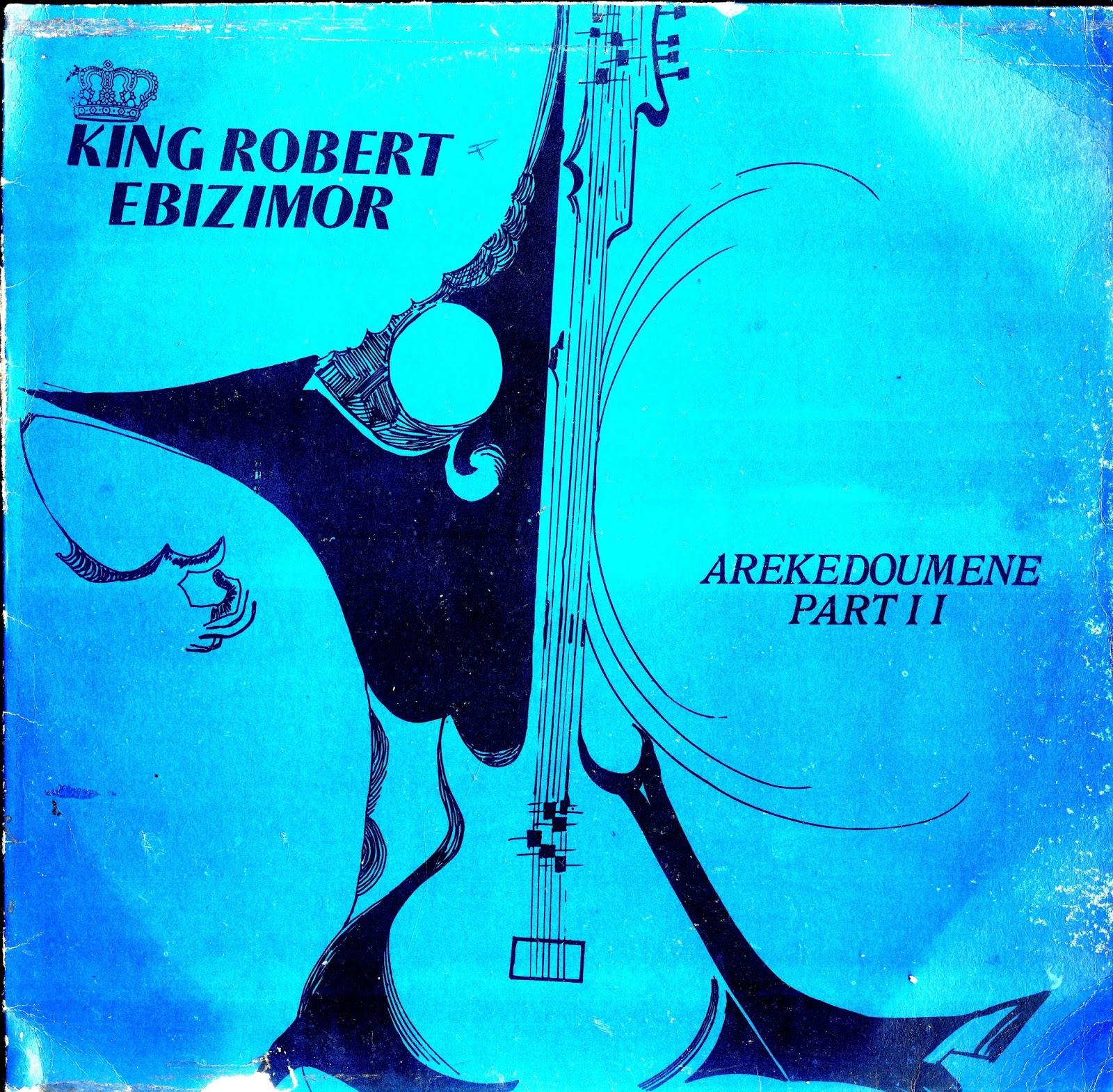 Arekedoumene Part II (Iwa-Lewa Music IWA 026) - King Robert Ebizimor