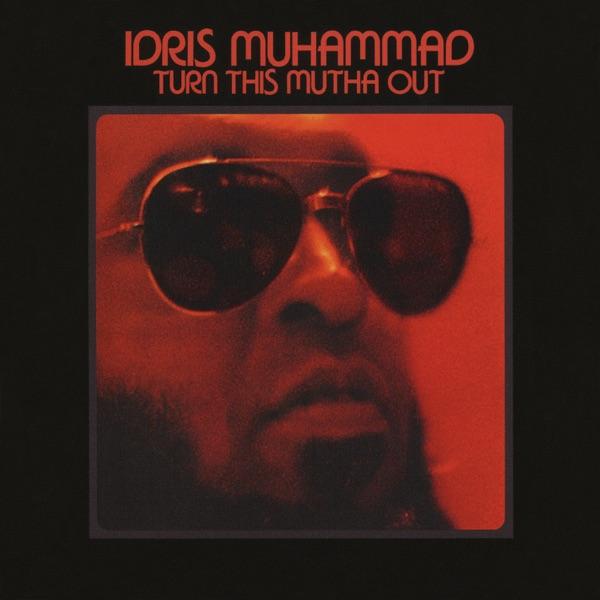 Turn This Mutha Out - Idris Muhammad