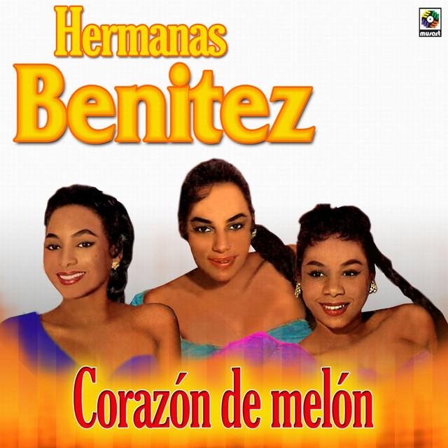 Corazón De Melón - Hermanas Benítez