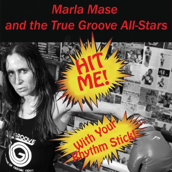 Hit Me with Your Rhythm Stick - Marla Mase & True Groove All-Stars