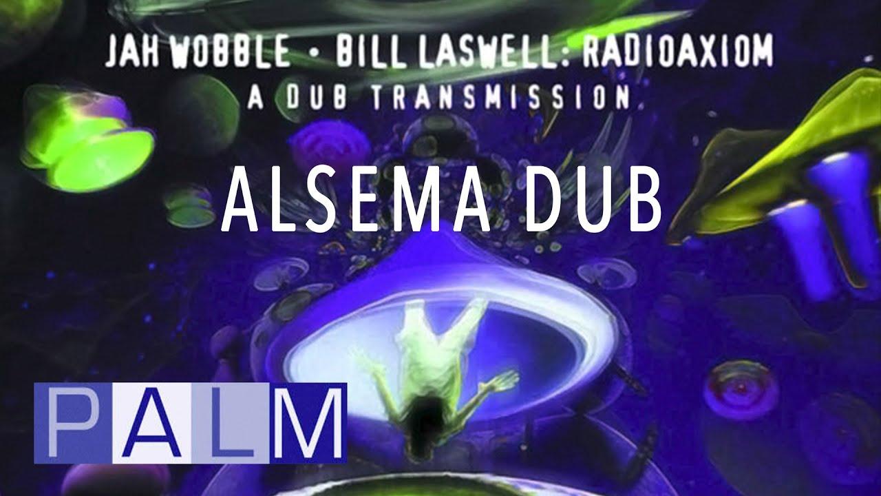  - Jah Wobble & Bill Laswell