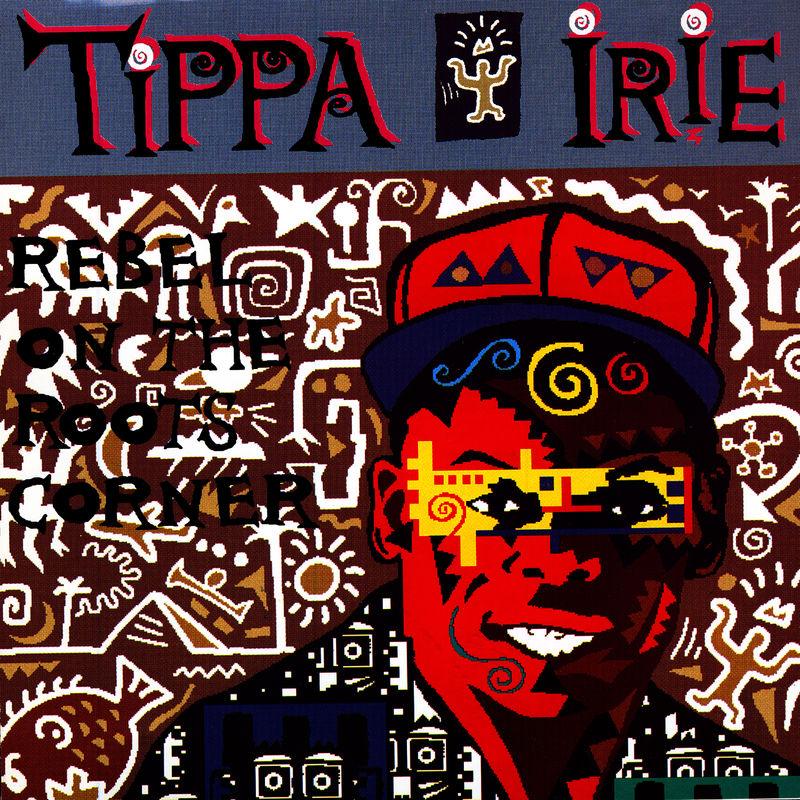 Rebel On The Roots Corner - Tippa Irie