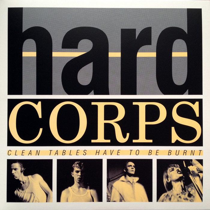 Clean Tables Have To Be Burnt - Hard Corps
