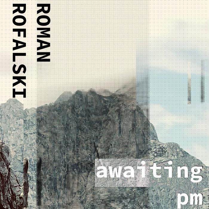 Awaiting PM - Roman Rofalski