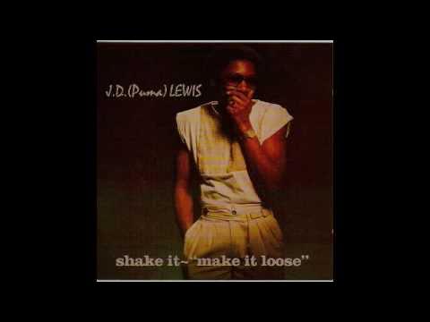 Shake It - "Make It Loose" - J. D. (Puma) Lewis