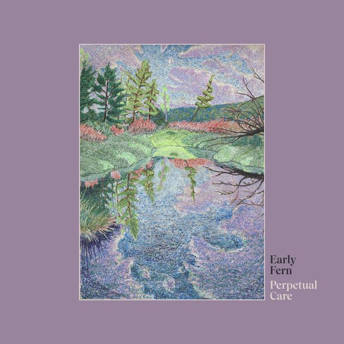 Perpetual Care - Early Fern