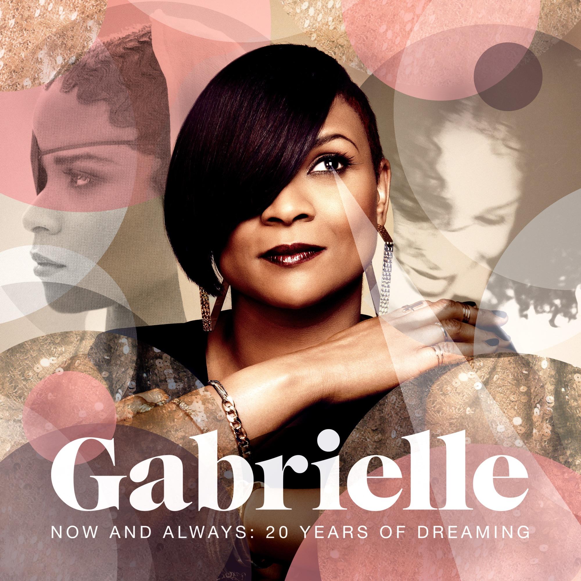 Now and Always: 20 Years of Dreaming (Greatest Hits) - Gabrielle