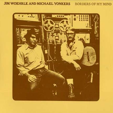 Borders of My Mind - Jim Woehrle, Michael Yonkers