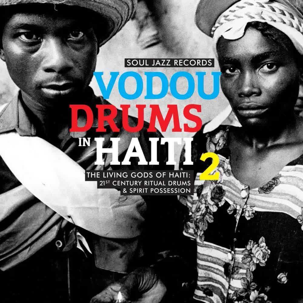 Soul Jazz Records Presents Vodou Drums in Haiti 2- The Living Gods of Haiti – 21st Century Ritual Dr - The Drummers of the Société Absolument Guinin
