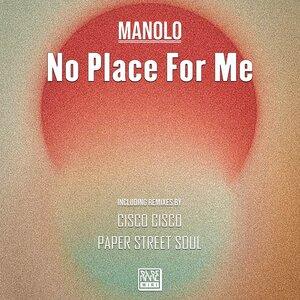 No Place For Me (Remixes) - Manolo