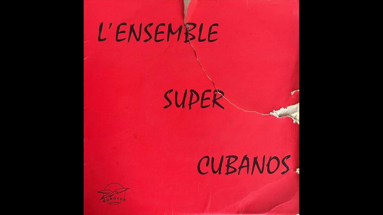  - L'ENSEMBLE SUPER CUBANOS