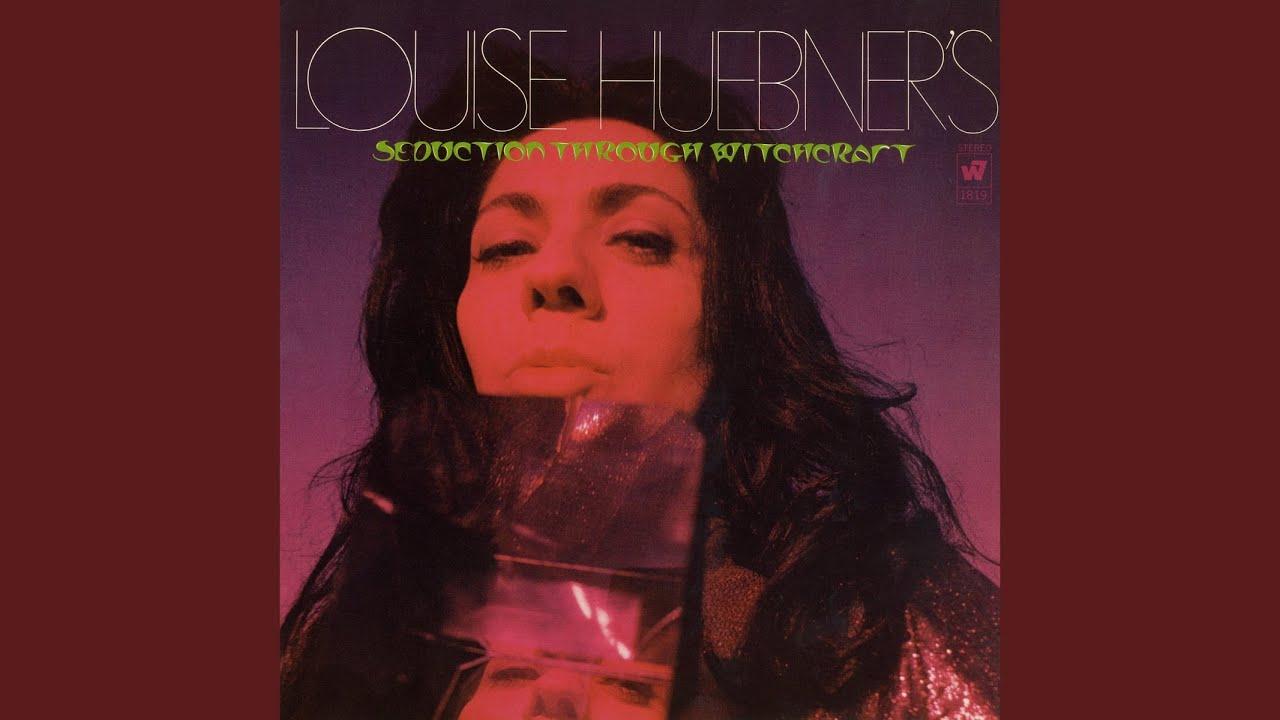 Louise Huebner's Seduction Through Witchcraft - Louise Huebner