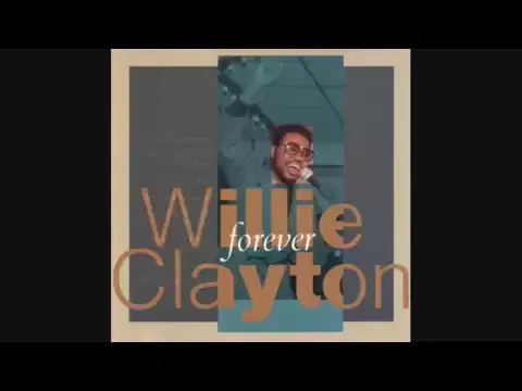  - Willie Clayton