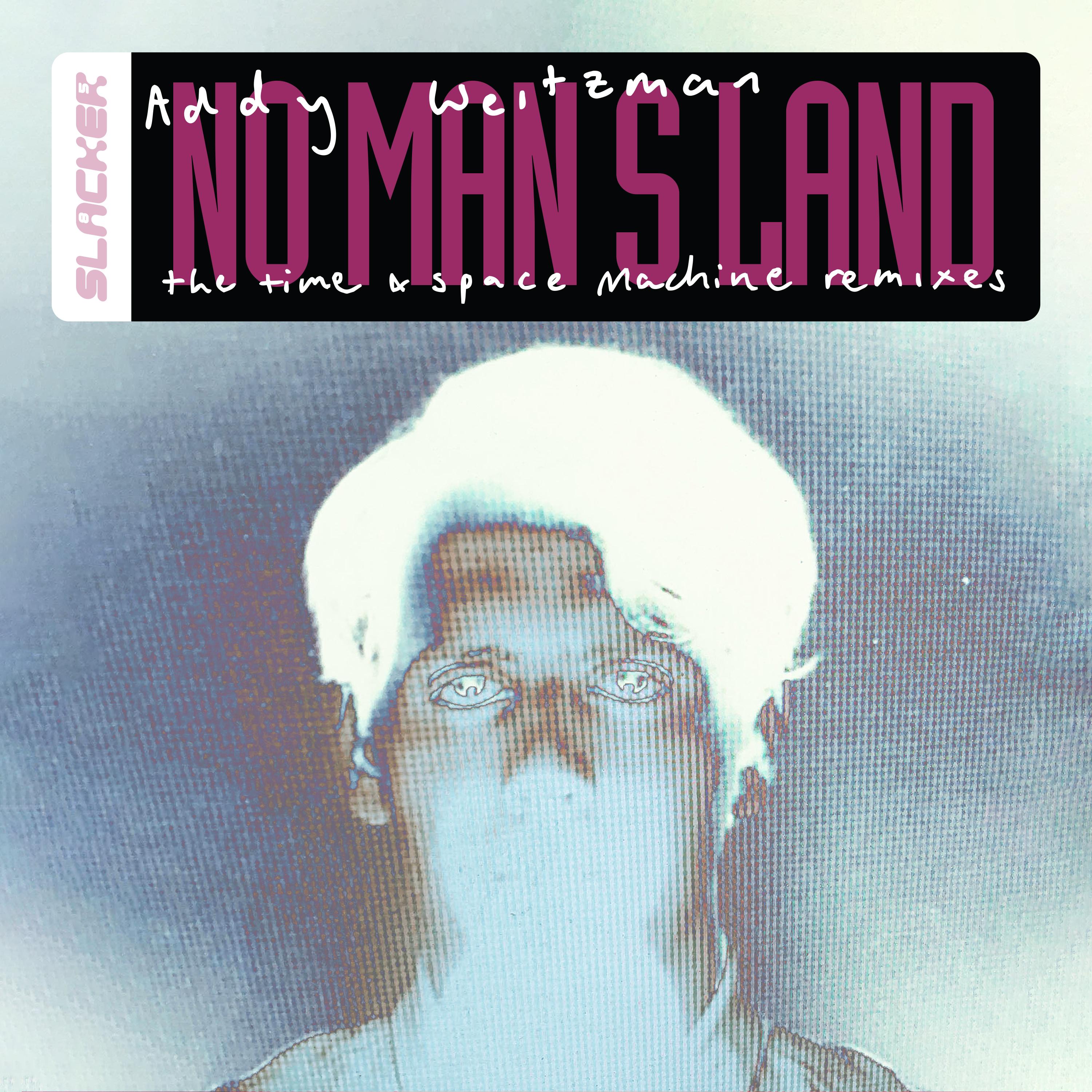Addy Weitzman - No Man's Land – The Time & Space Machine Remixes - Addy Weitzman