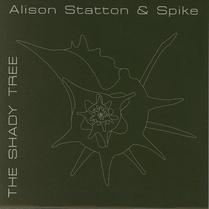 The Shady Tree - Alison Statton, Spike