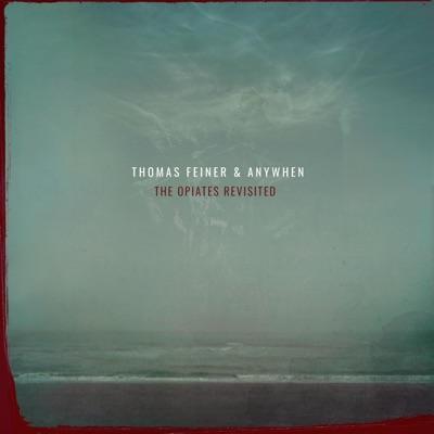 The Opiates - Thomas Feiner,  Anywhen