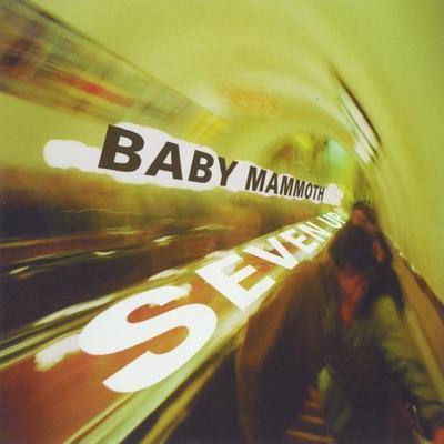 Seven Up - BABY MAMMOTH