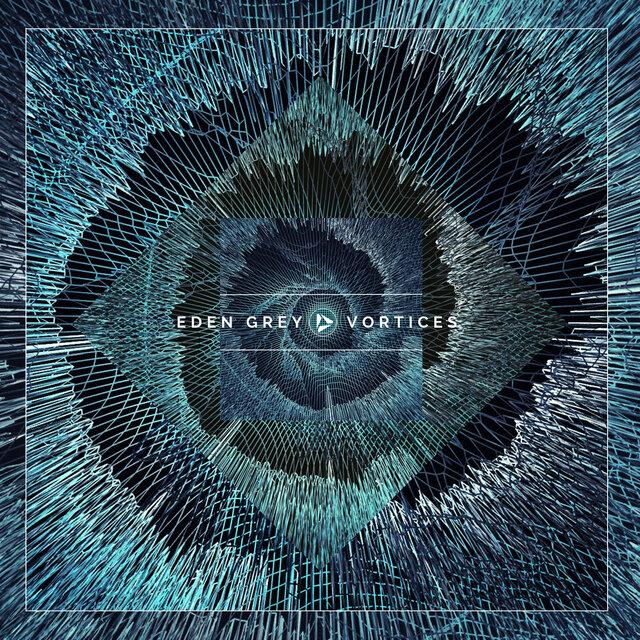 Vortices - Eden Grey