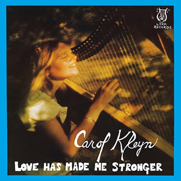 Love Has Made Me Stronger - Carol Kleyn