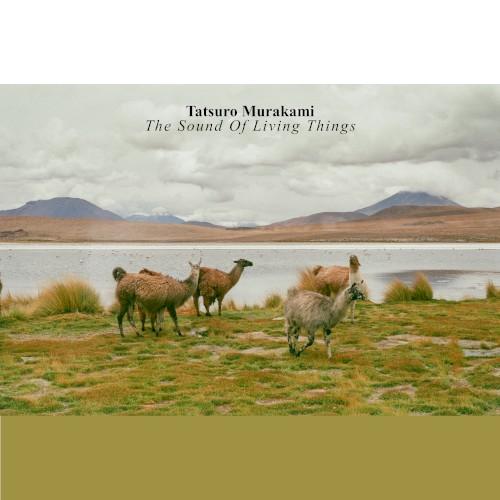 The Sound Of Living Things - Tatsuro Murakami