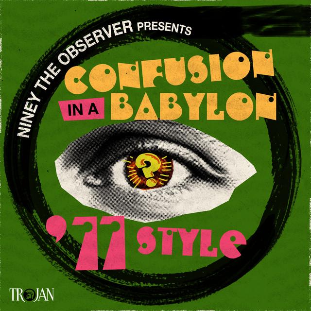 Niney The Observer Presents Confusion in a Babylon - '77 Style - Tyrone Taylor