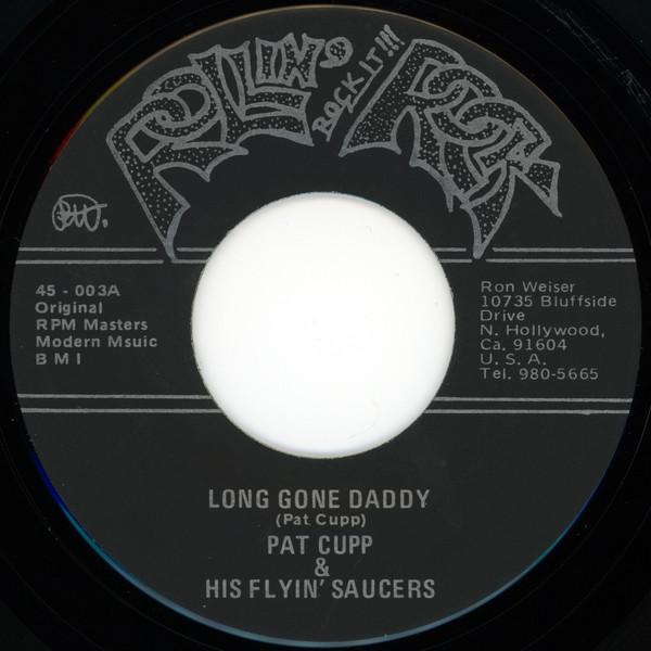 Long Gone Daddy - Pat Cupp & The Flying Saucers