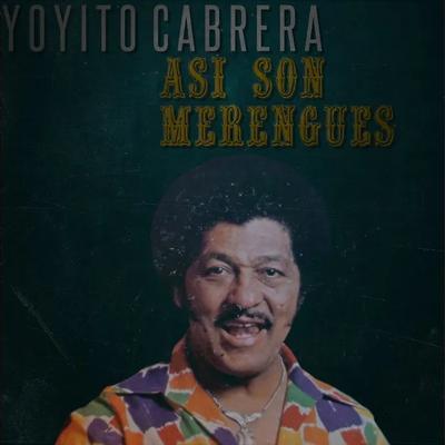  - Yoyito Cabrera