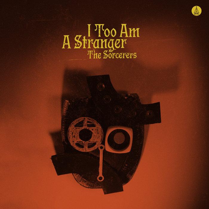 I Too Am A Stranger - The Sorcerers