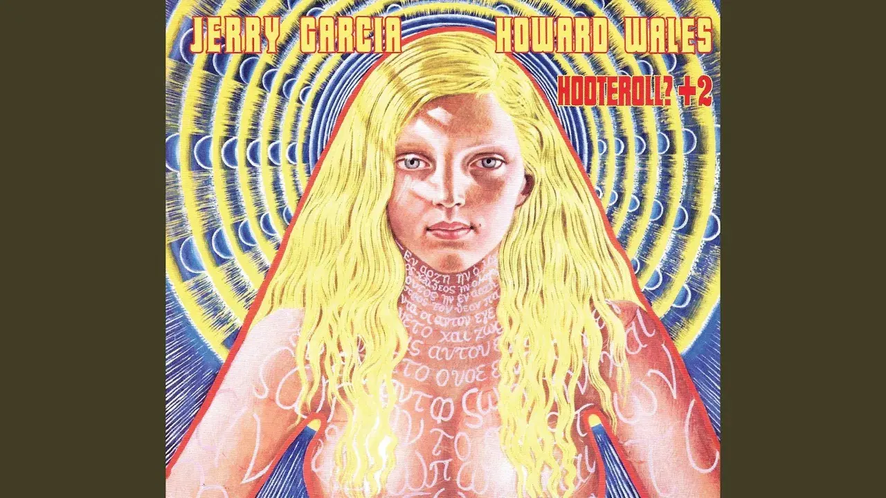 Hooteroll? - Jerry Garcia & Howard Wales