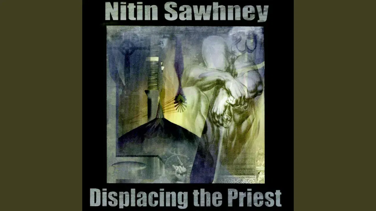 Displacing the Priest - Nitin Sawhney