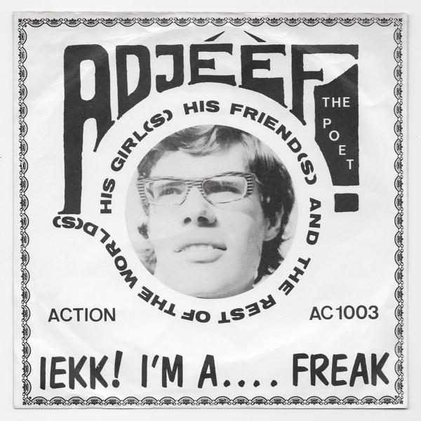 Iekk! I'm A Freak - Adjéèf The Poet