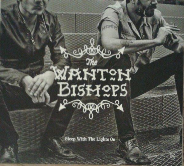 Sleep With the Lights On - The Wanton Bishops
