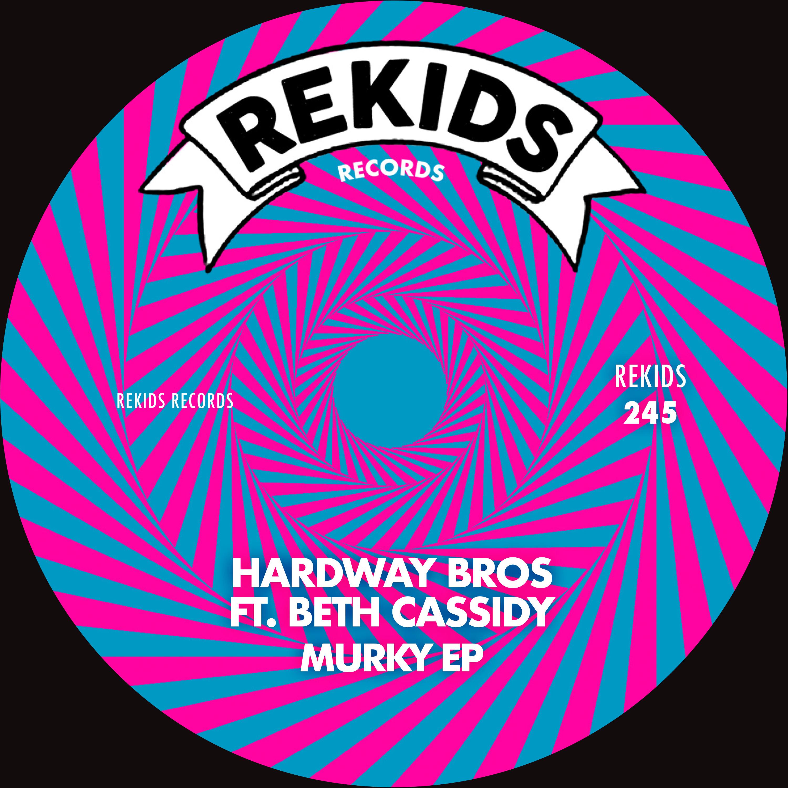 Murky EP (Incl. Beyond The Wizards Sleeve Re-Animation and Coral Way Dub Mix) - Hardway Bros Feat. Beth Cassidy