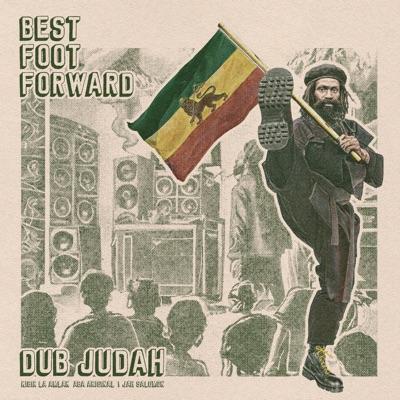 Best Foot Forward - Dub Judah, Kibir La Amlak