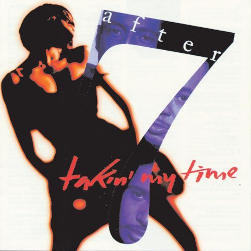 Takin' My Time - After 7
