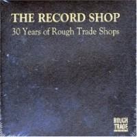 The Record Shop: 30 Years Of Rough Trade Shops (2CD) - Rezillos