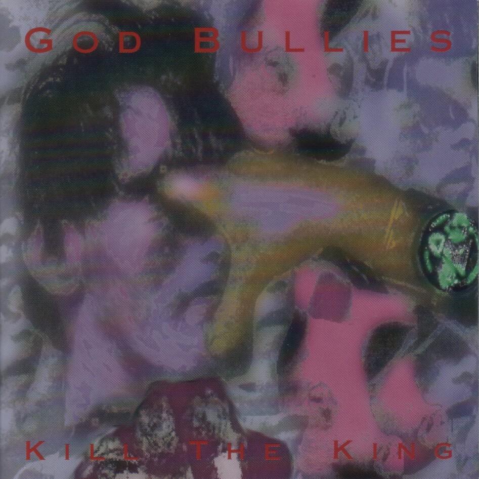 Kill the King - God Bullies