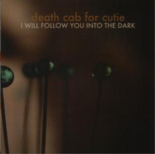 I Will Follow You Into The Dark - Death Cab For Cutie