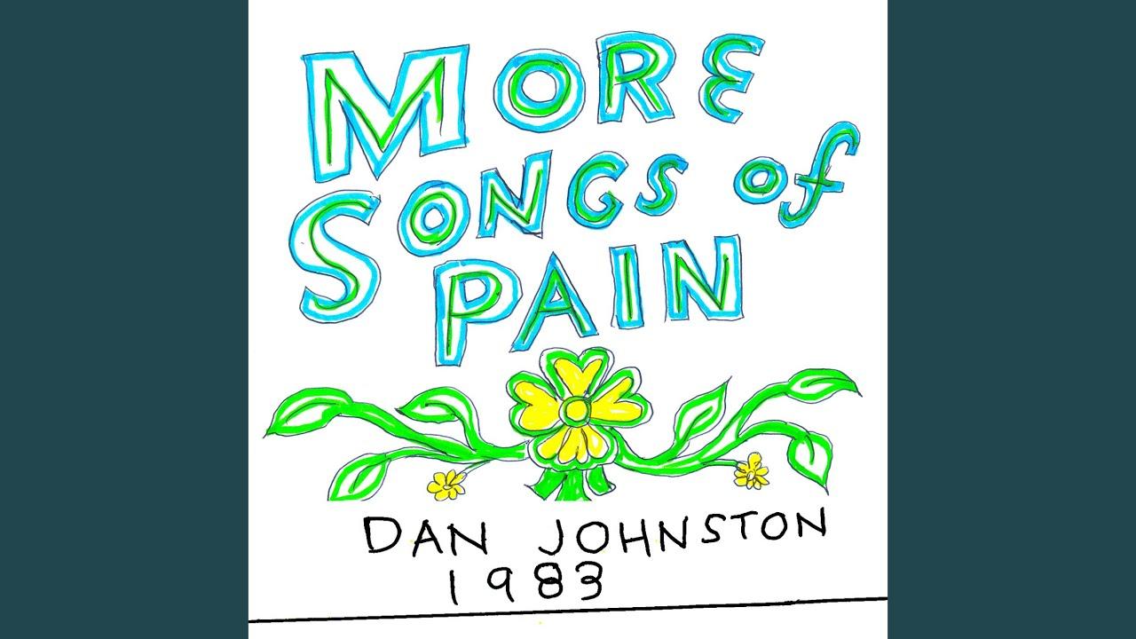 More Songs of Pain - Daniel Johnston