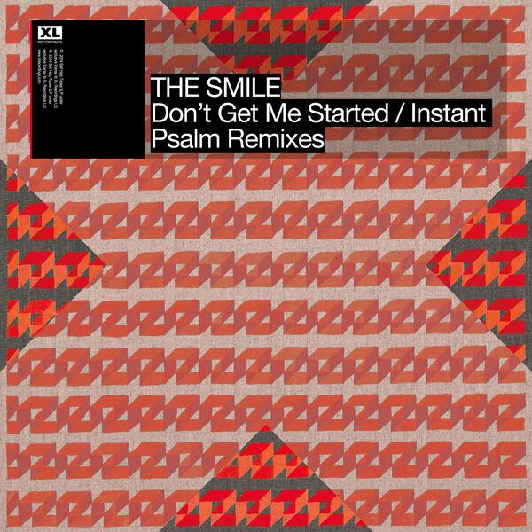 Don't Get Me Started / Instant Psalm (Remixes) - The Smile