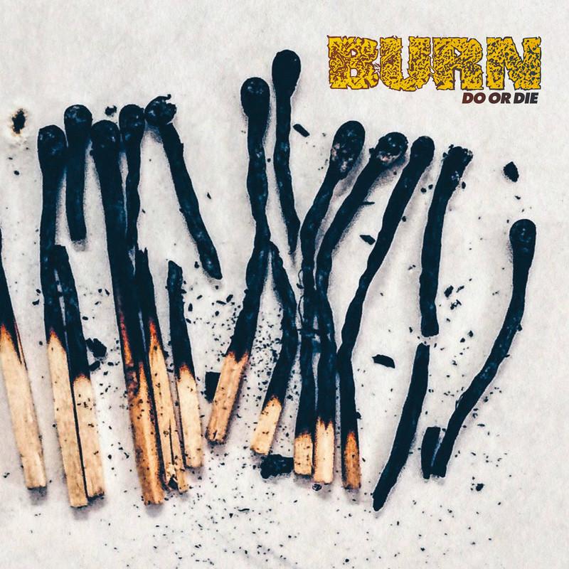 Do or Die - Burn