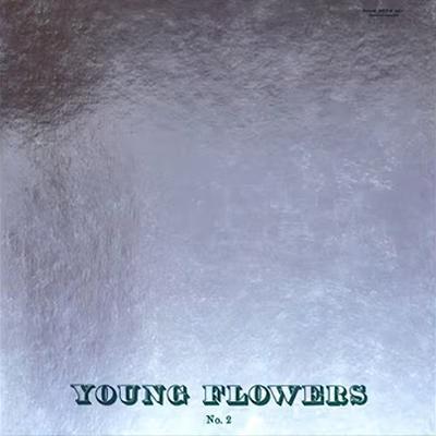  - Young Flowers
