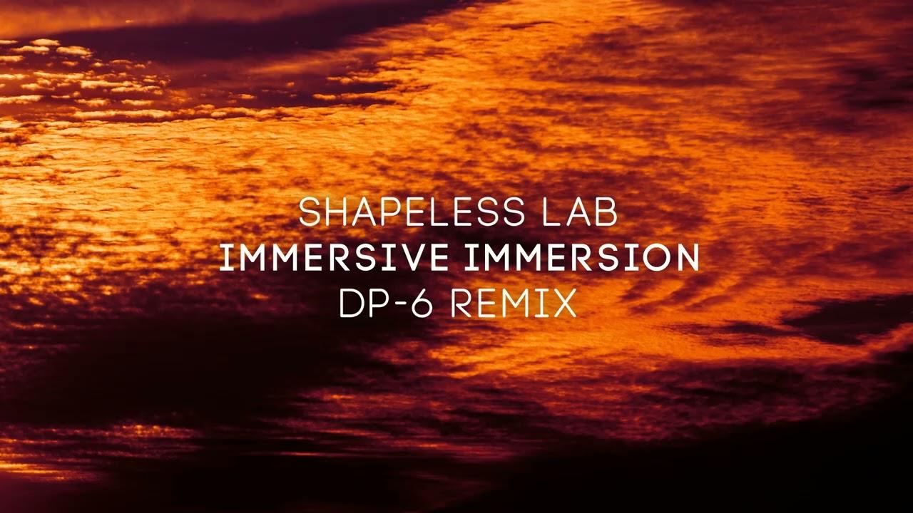 Immersive - Shapeless Lab